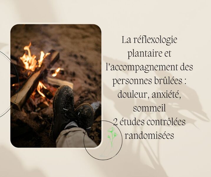 Image d'un article fait par Elodie ALLIBERT, réflexologue plantaire à Saint-Etienne, sur la présentation d'une étude  montrant les effets positifs de la réflexologie plantaire sur l'accompagnement de la douleur, l'anxiété et le sommeil chez les personnes brûlées en complément de la médecine traditionnelle.